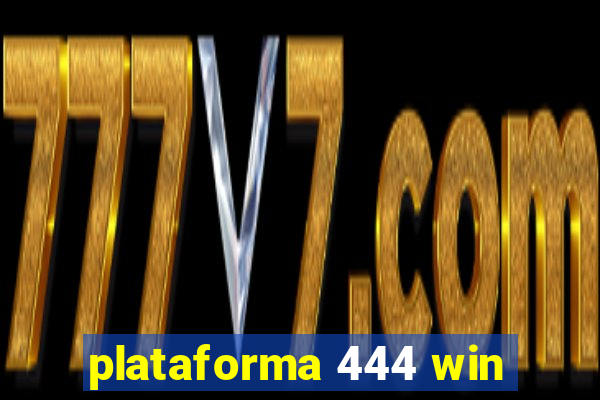 plataforma 444 win